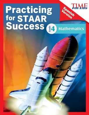 TIME FOR KIDS Practicing for STAAR Success: Mathematics: Grade 4 (Spanish Version)