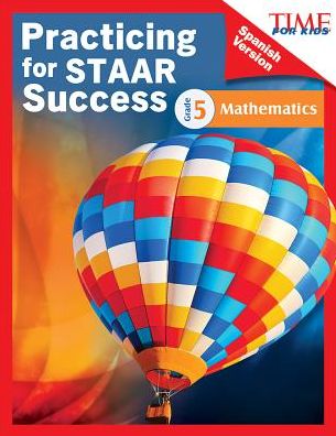 TIME FOR KIDS Practicing for STAAR Success: Mathematics: Grade 5 (Spanish Version)