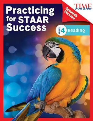 TIME FOR KIDS Practicing for STAAR Success: Reading: Grade 4 (Spanish Version)