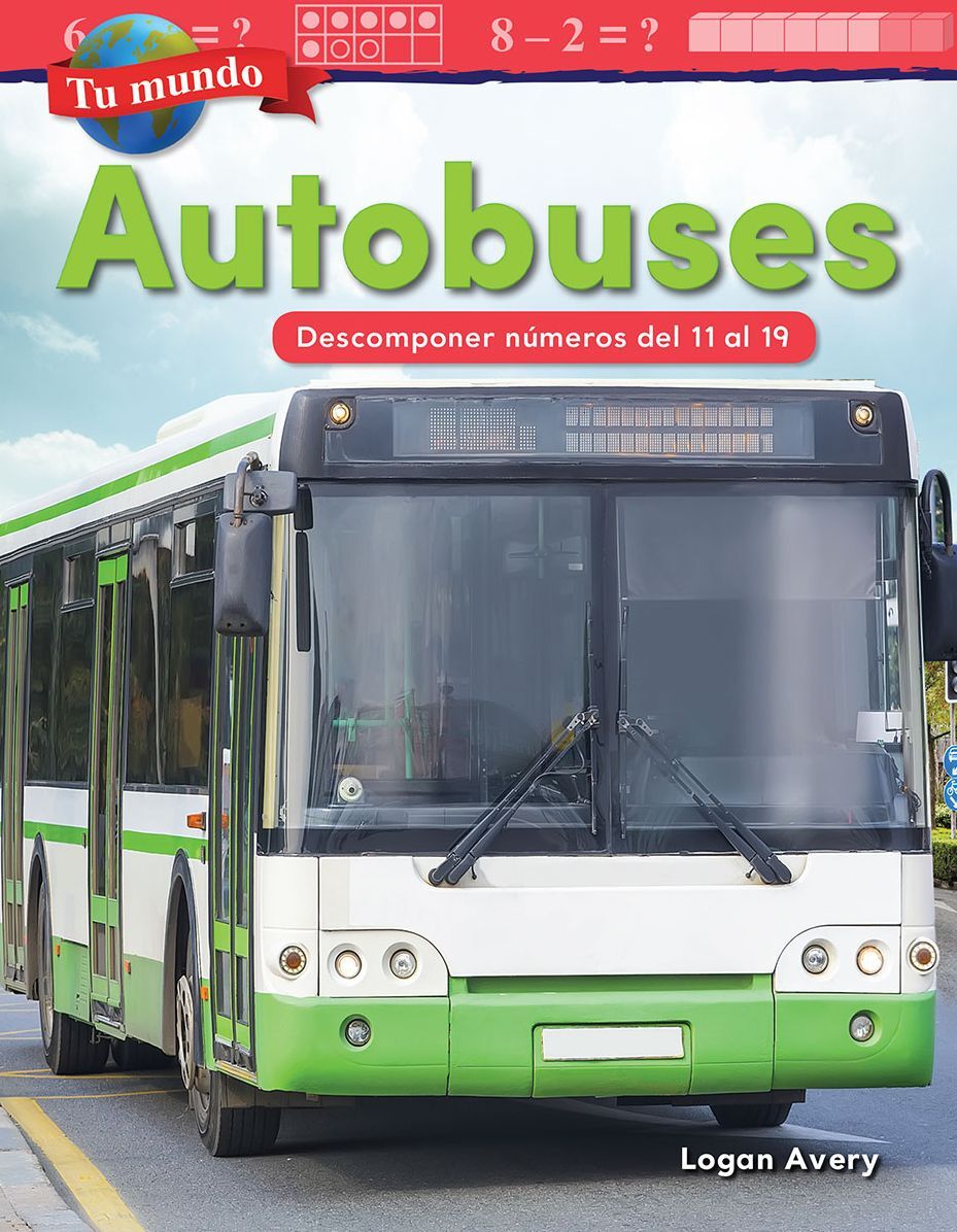 Tu mundo: Autobuses: Descomponer numeros del 11 al 19 (Your World: Buses: De...)