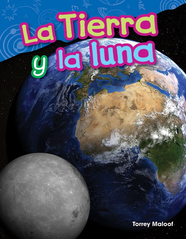 La Tierra y la luna (Earth and Moon)
