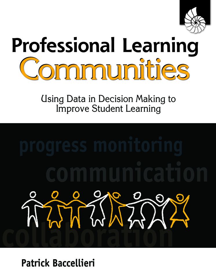 Professional Learning Communities: Using Data in Decision Making to Improve Student Learning