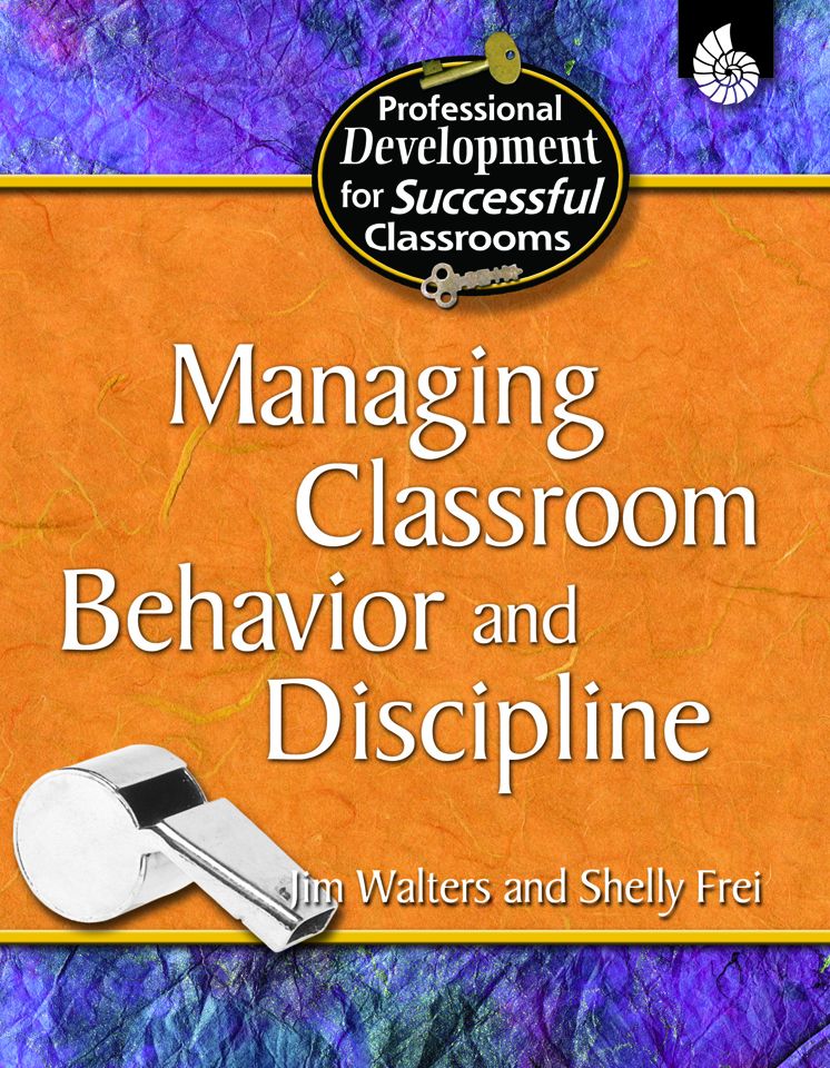 Managing Classroom Behavior and Discipline