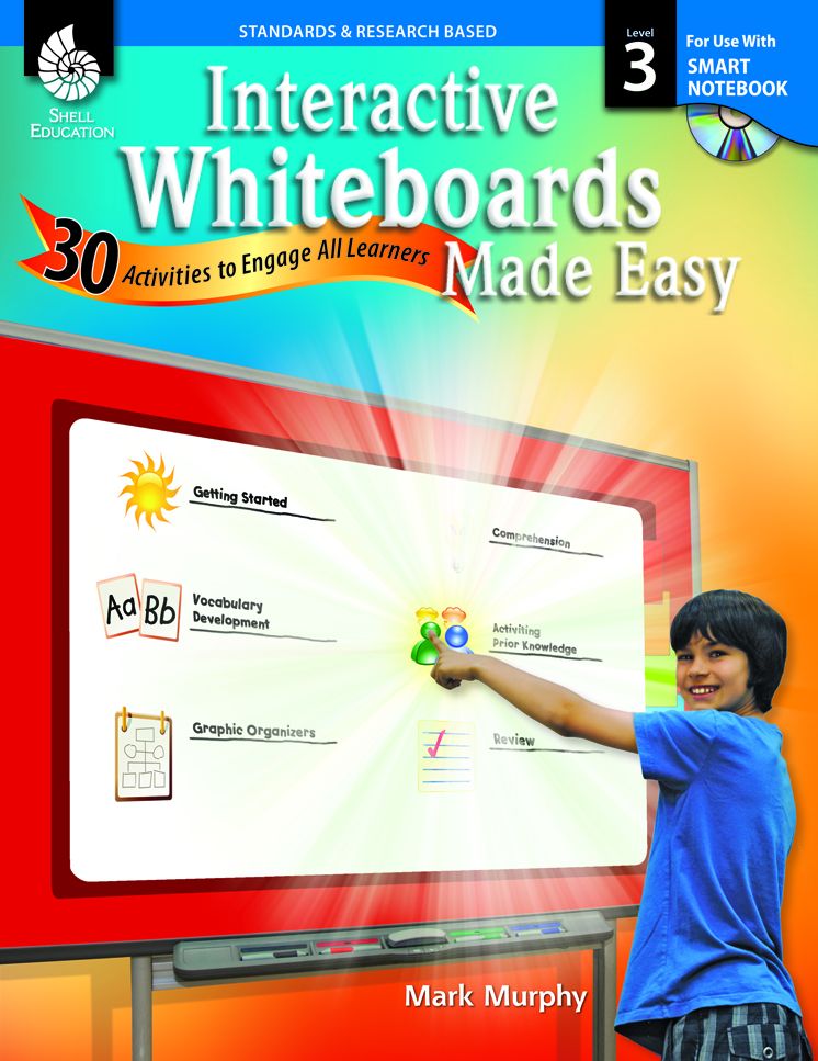 Interactive Whiteboards Made Easy: 30 Activities to Engage All Learners Level 3 (SMARTBoard Version)