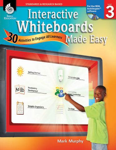 Interactive Whiteboards Made Easy: 30 Activities to Engage All Learners Level 3 (Promethean Version)