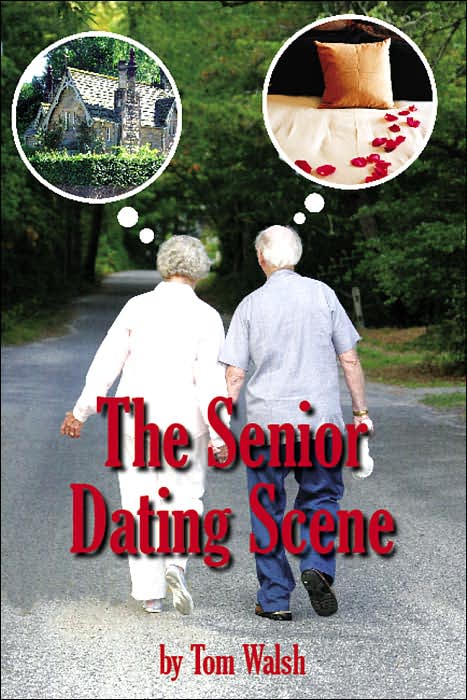 The Senior Dating Scene: A Guide for the Senior Widowed or Divorced Person New to the Dating Scene