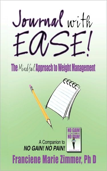 JOURNAL WITH EASE!: The Mindful Approach to Weight Management