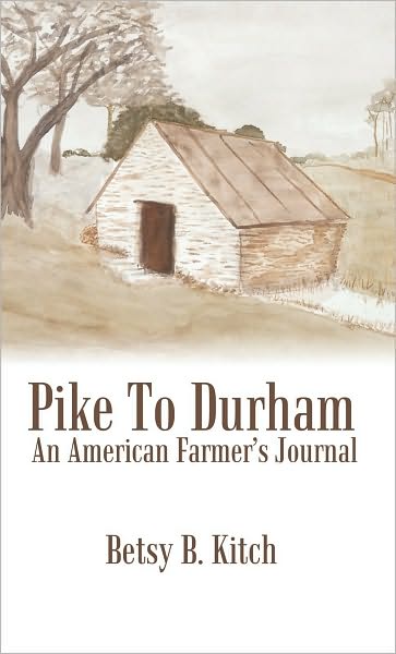 Pike To Durham: An American Farmer's Journal