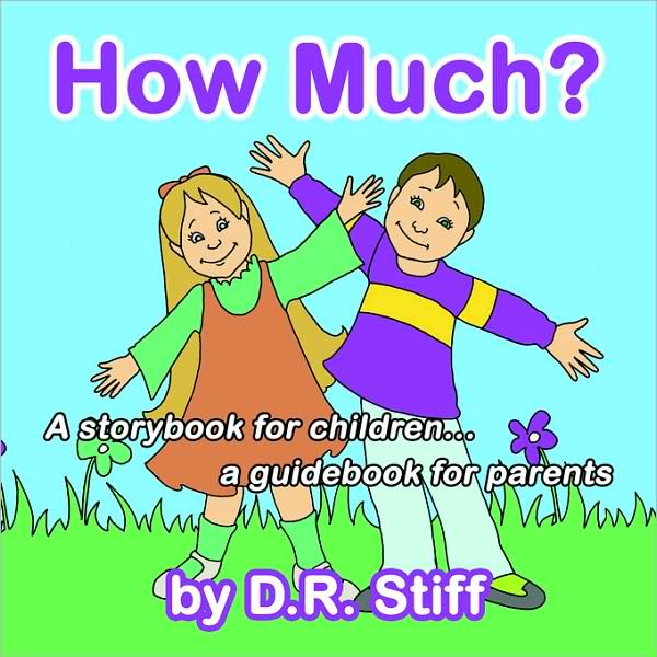 How Much?: A storybook for children... a guidebook for Parents