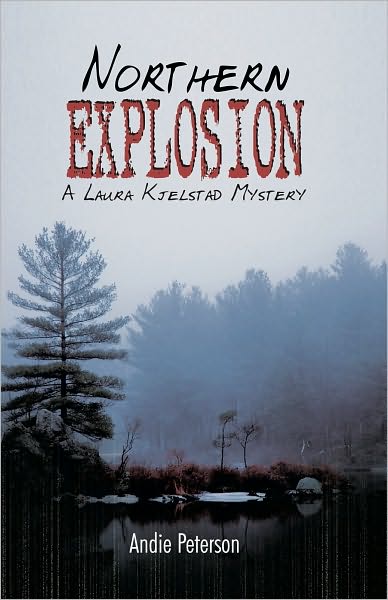 Northern Explosion: A Laura Kjelstad Mystery