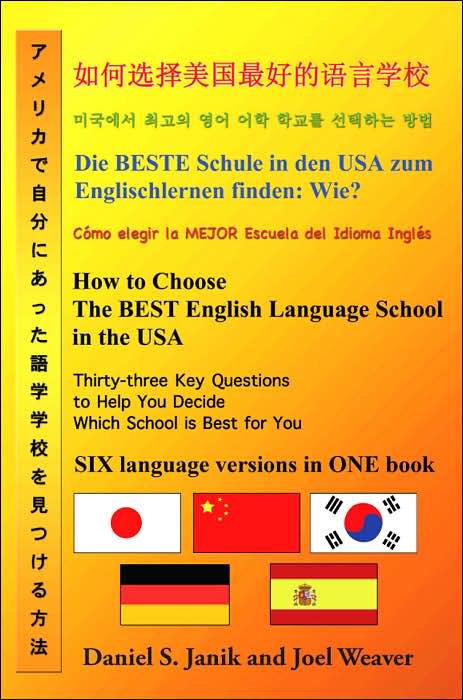 How to Choose the Best English Language School in the USA: Thirty-Three Key Questions to Help You Decide Which School is Best for You in Six Languages