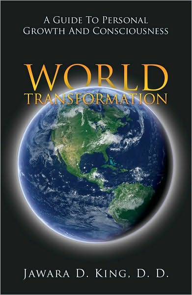 World Transformation: A Guide To Personal Growth And Consciousness