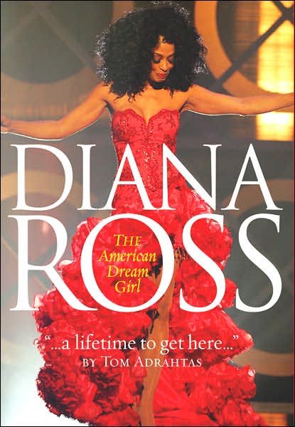 A Lifetime to Get Here: Diana Ross: The American Dream Girl