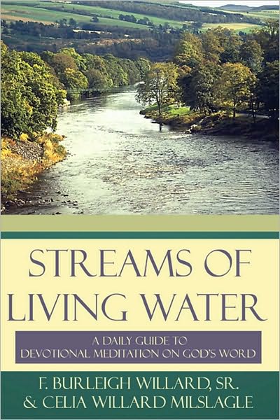 Streams of Living Water: A Daily Guide to Devotional Meditation on God's Word