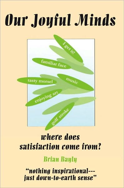 Our Joyful Minds: where does satisfaction come from?