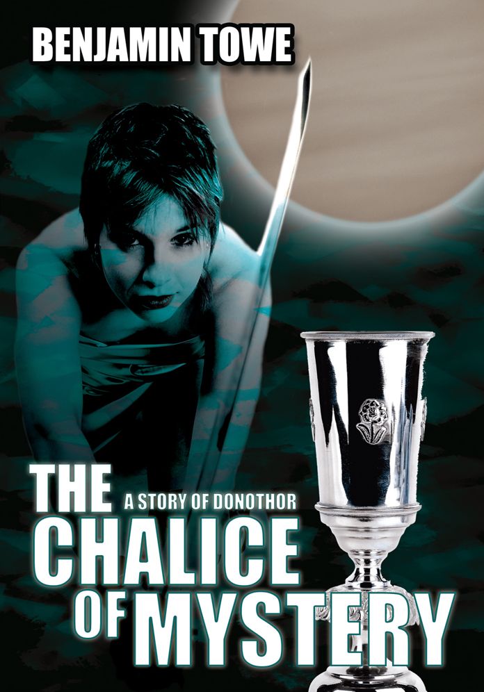 The Chalice Of Mystery: A Story of Donothor