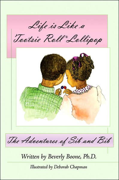Life Is Like a Tootsie Roll Lollipop: The Adventures of Sib and Bib