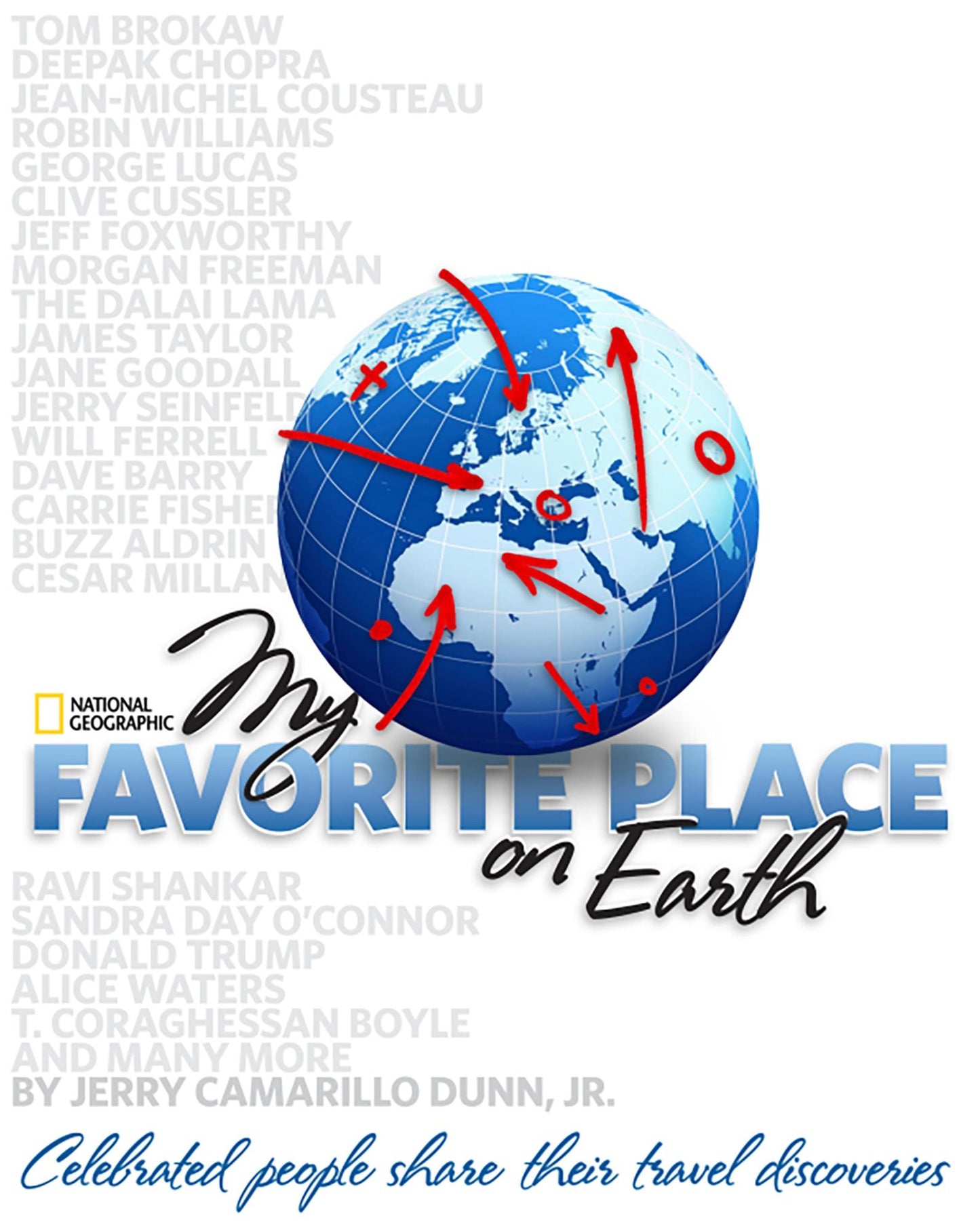 My Favorite Place on Earth: Celebrated People Share Their Travel Discoveries