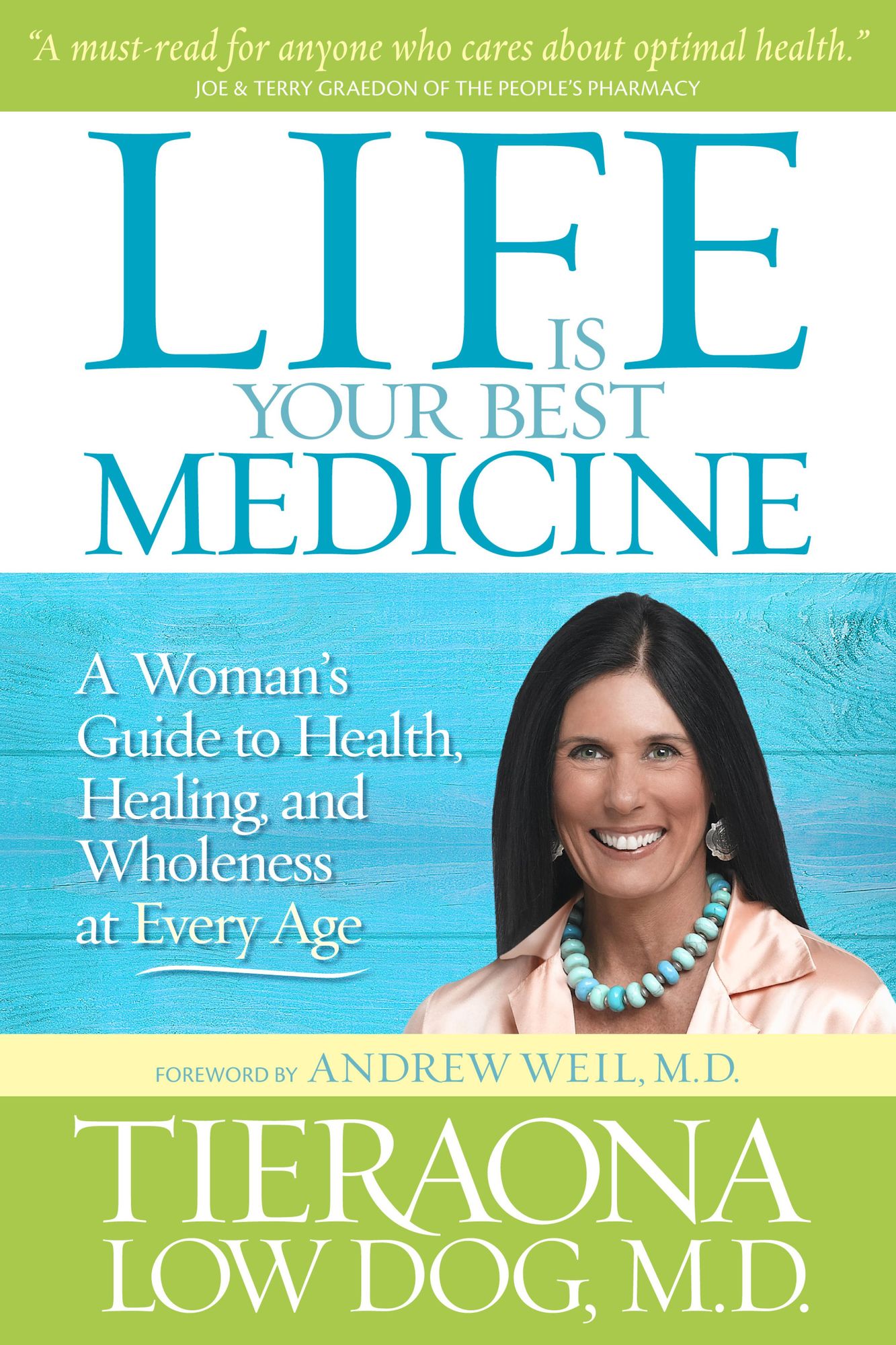 Life Is Your Best Medicine: A Woman's Guide to Health, Healing, and Wholeness at Every Age