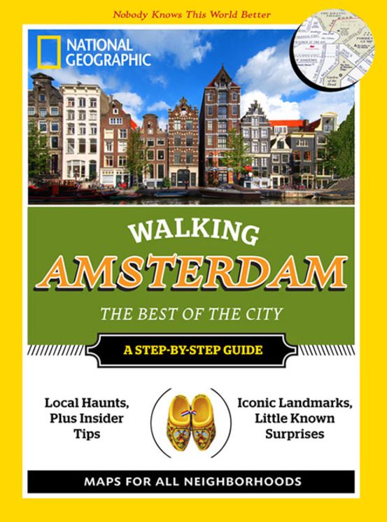 National Geographic Walking Amsterdam: The Best of the City