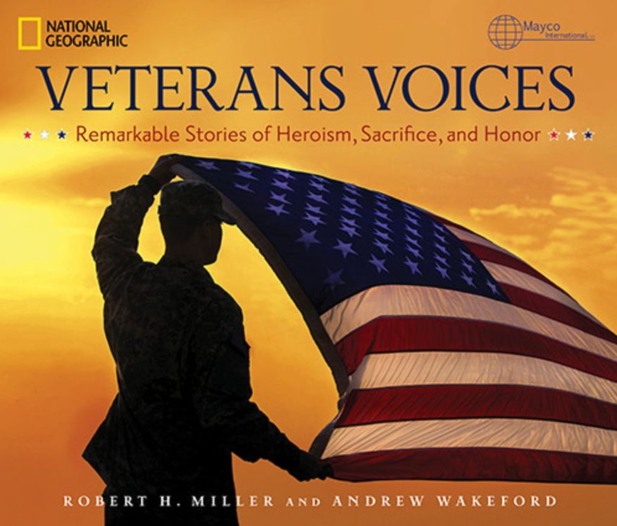 Veterans Voices : Remarkable Stories of Heroism, Sacrifice, and Honor