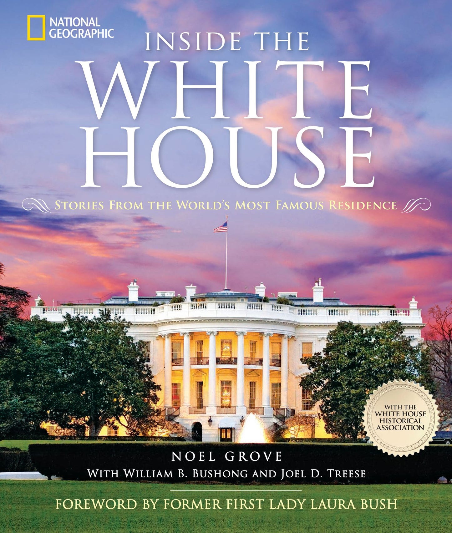 Inside the White House: Stories from the World's Most Famous Residence
