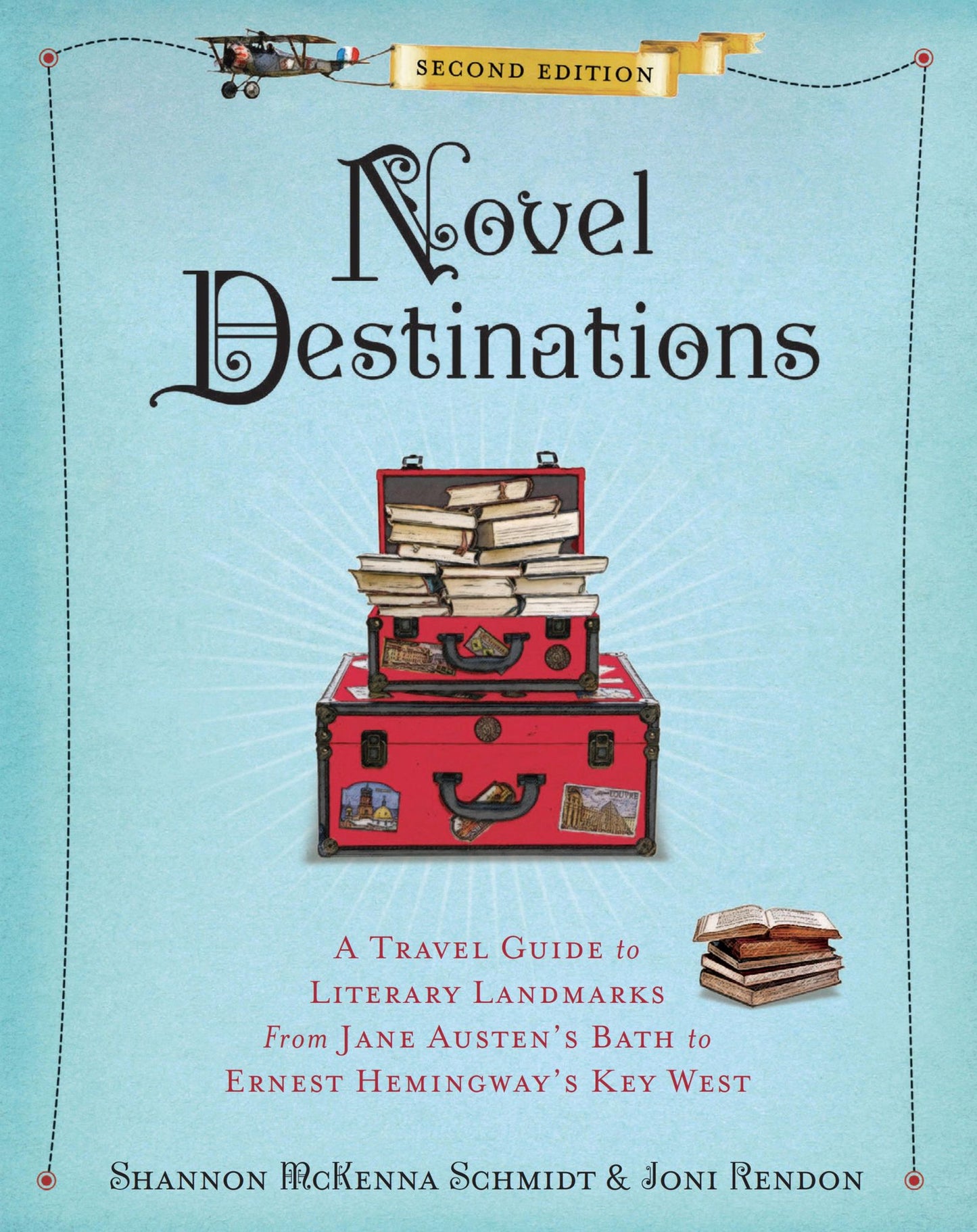 Novel Destinations, Second Edition: A Travel Guide to Literary Landmarks From Jane Austen's Bath to ErnestHemingway's Key West