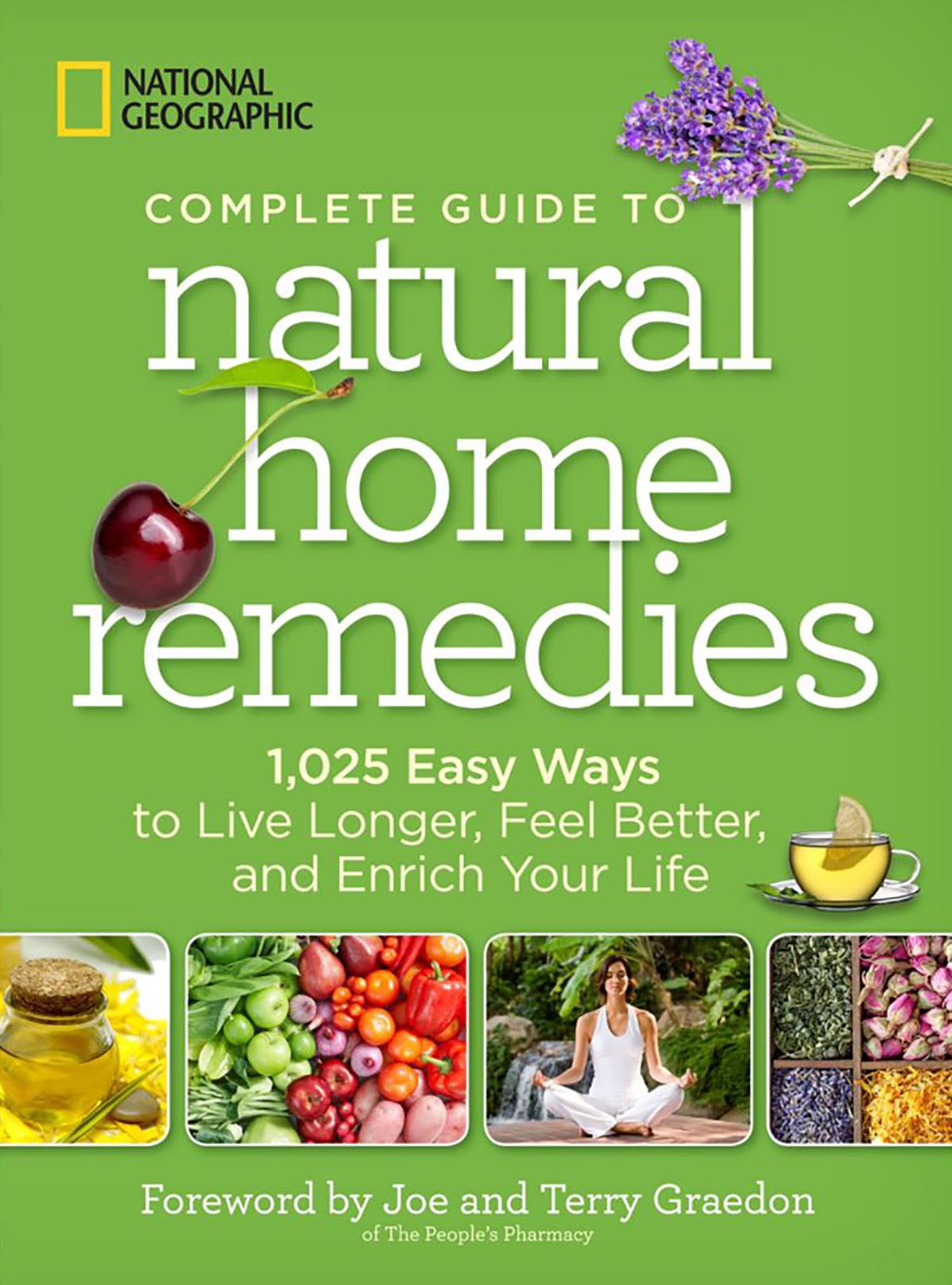 Complete Guide to Natural Home Remedies: 1,025 Easy Ways to Live Longer, Feel Better, and Enrich Your Life