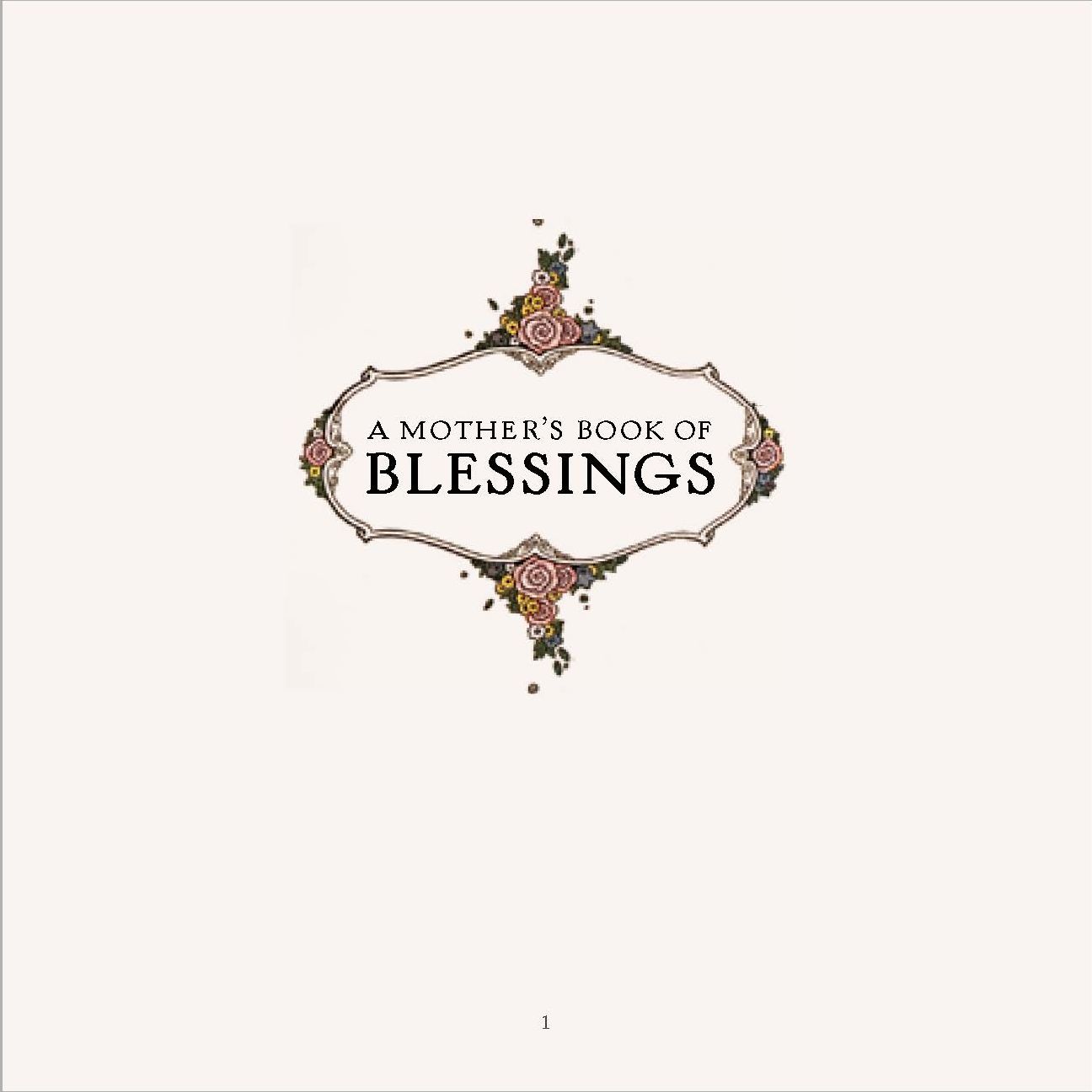 A Mother's Book of Blessings: A Treasury of Wisdom for Life's Greatest Moments
