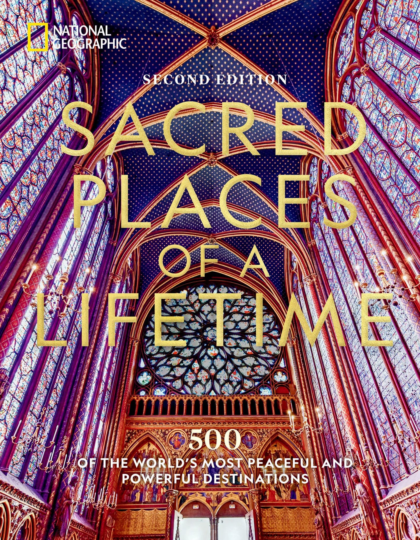 Sacred Places of a Lifetime, Second Edition: 500 of the World's Most Peaceful and Powerful Destinations