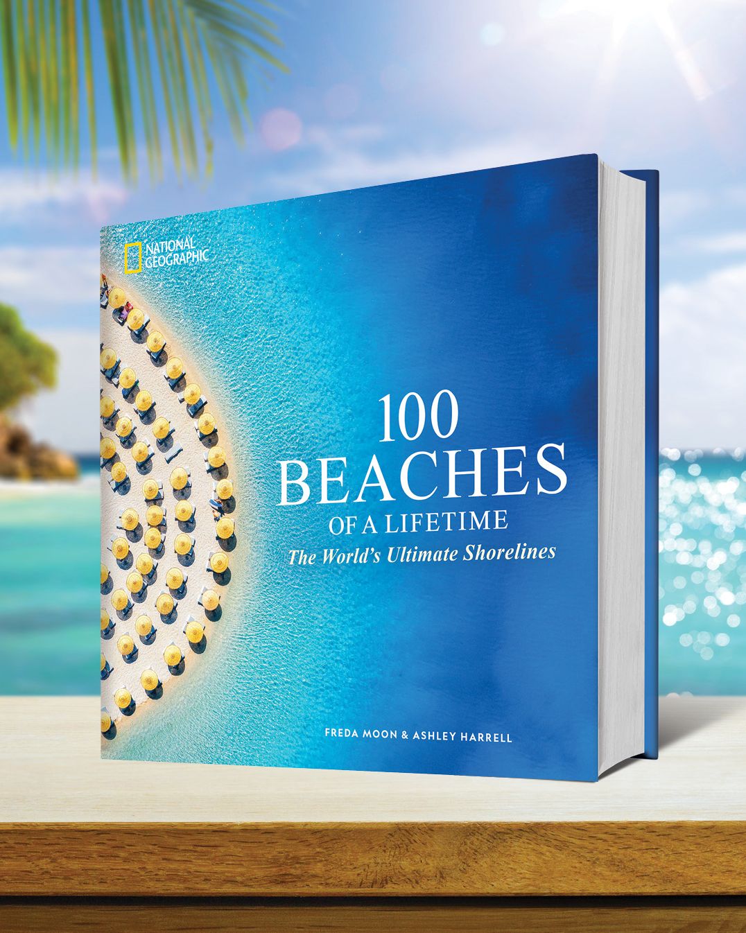 100 Beaches of a Lifetime: The World's Ultimate Shorelines