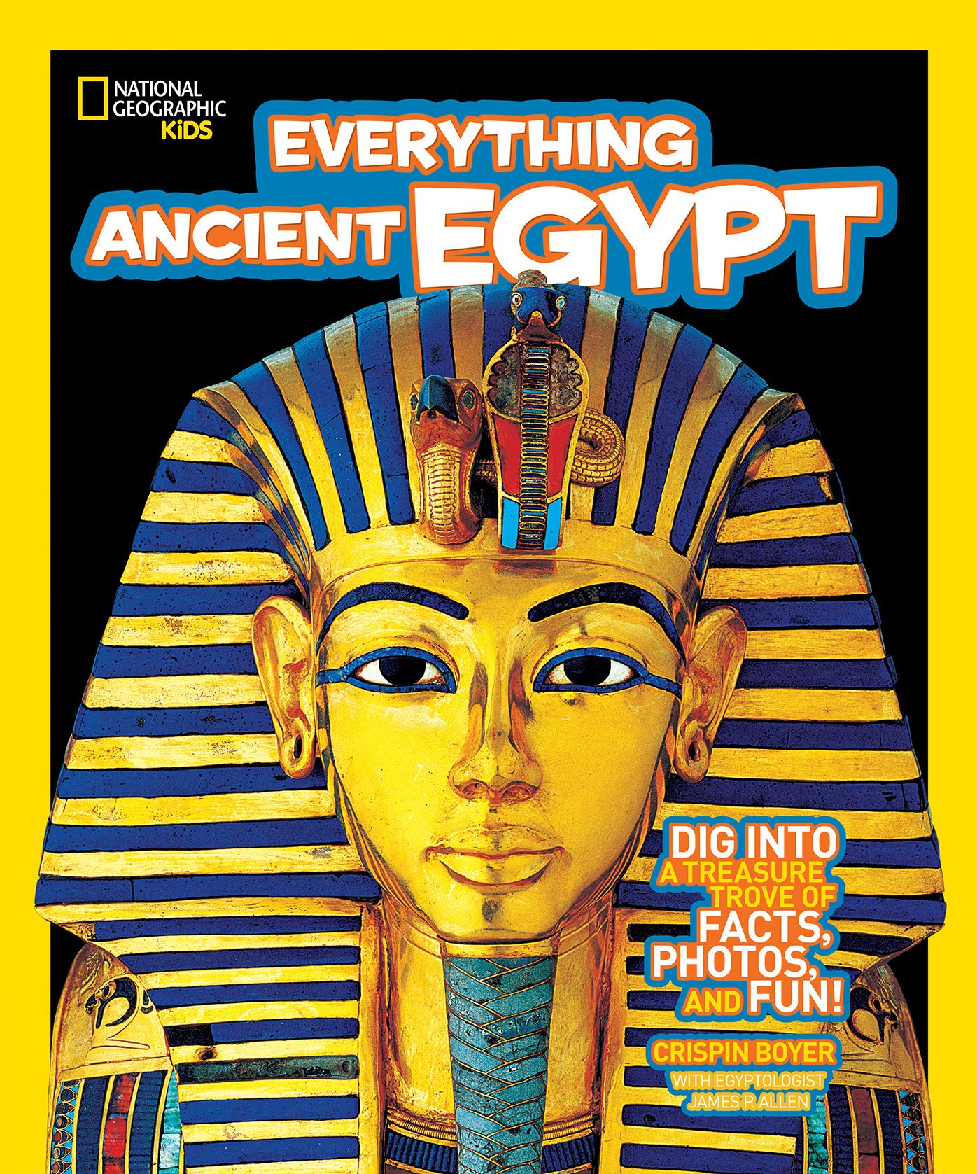 National Geographic Kids Everything Ancient Egypt: Dig into a Treasure Trove of Facts, Photos, and Fun