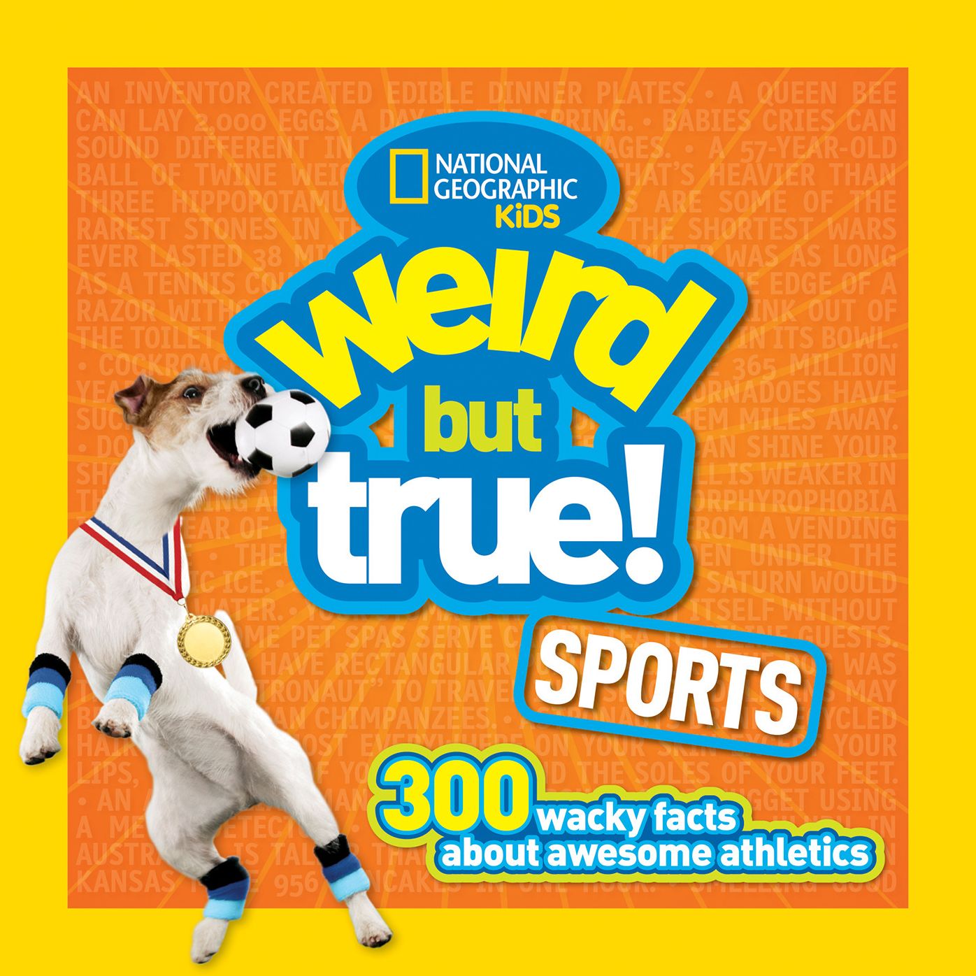 Weird but True Sports: 300 Wacky Facts About Awesome Athletics