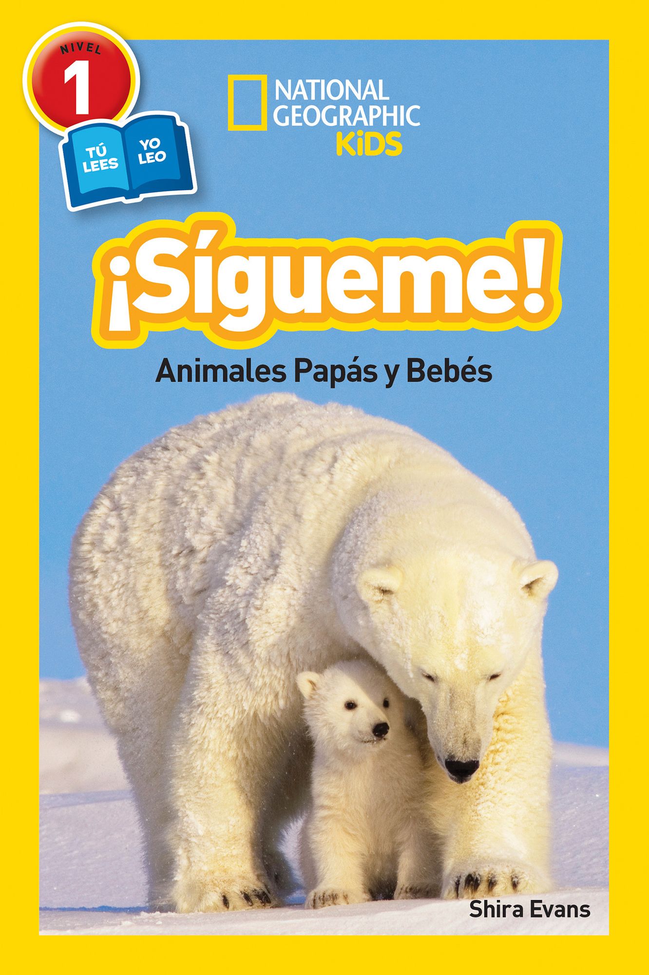 Sigueme!: Animales Papas y Bebes (Follow Me!: Animal Parents and Babies) (National Geographic Readers Series)
