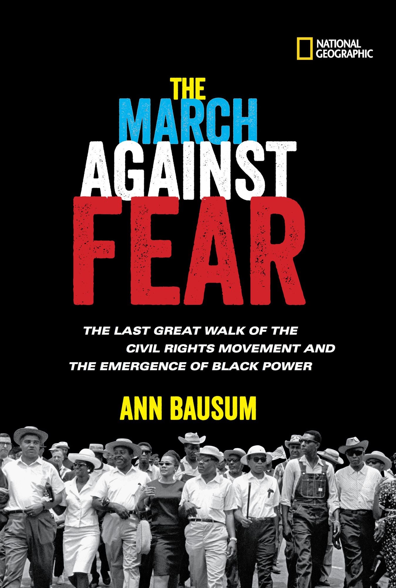 The March Against Fear: The Last Great Walk of the Civil Rights Movement and the Emergence of Black Power