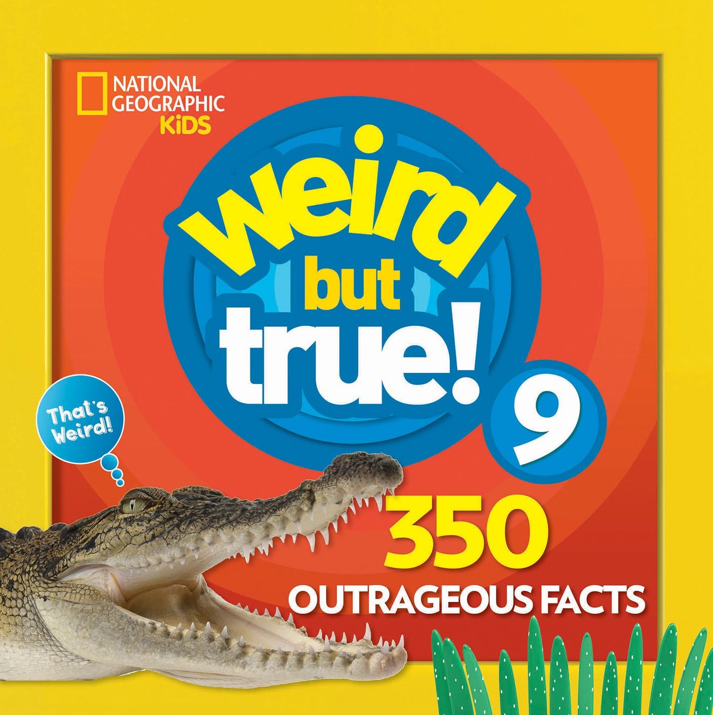 Weird but True! : 350 Outrageous Facts