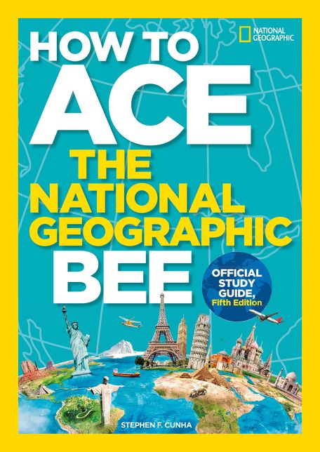 How to Ace the National Geographic Bee, Official Study Guide, Fifth Edition