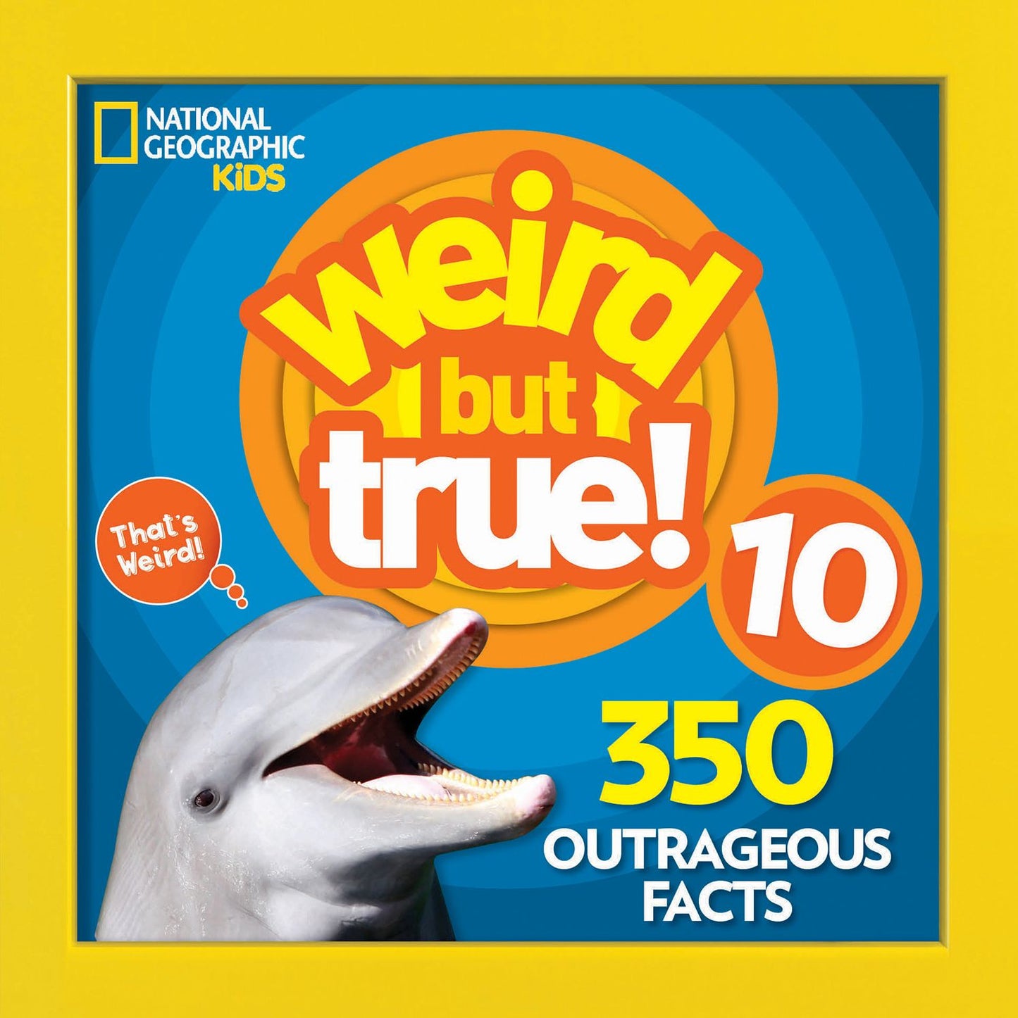 Weird but True! : 350 Outrageous Facts