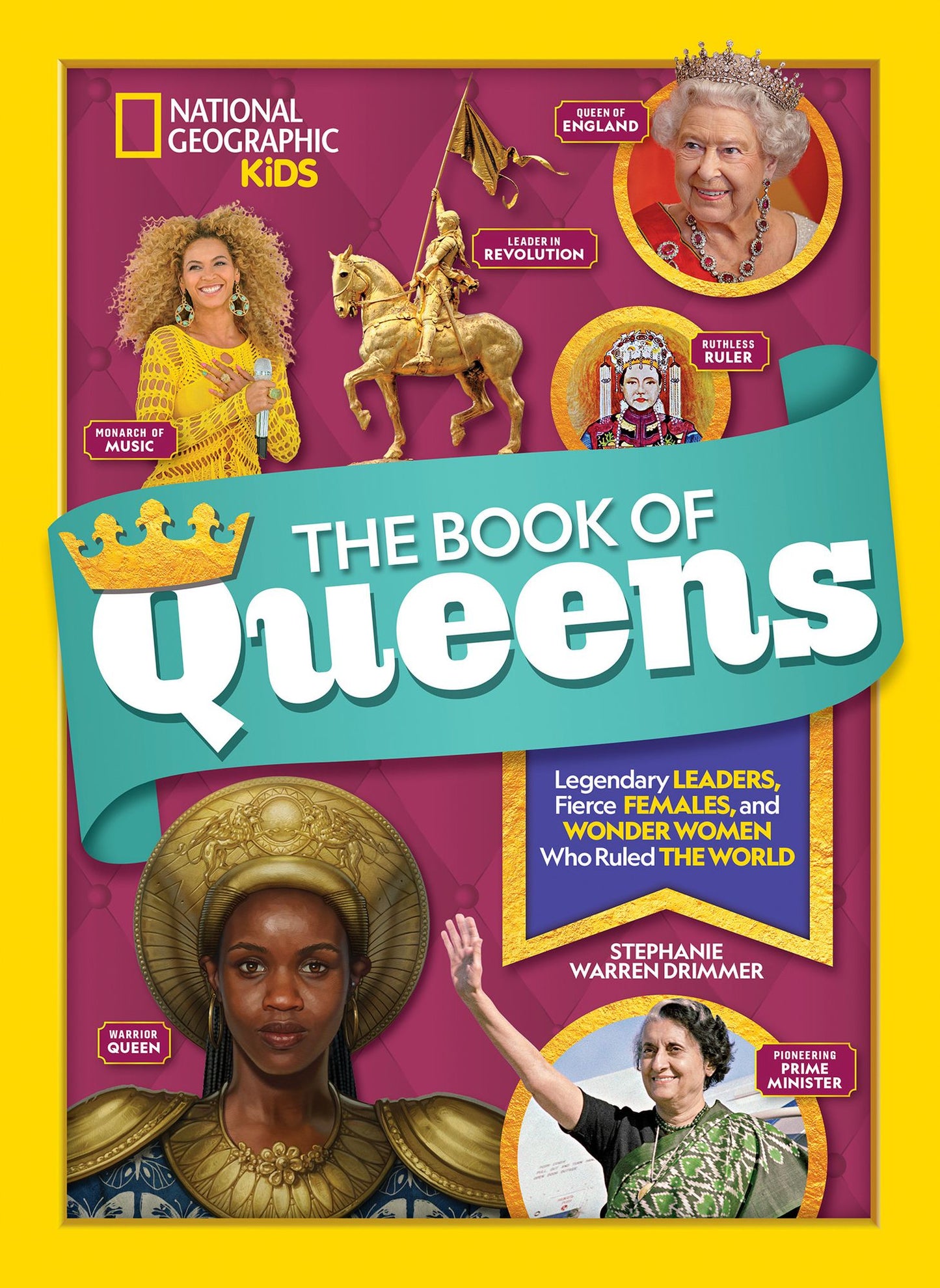 The Book of Queens : Legendary Leaders, Fierce Females, and Wonder Women Who Ruled the World