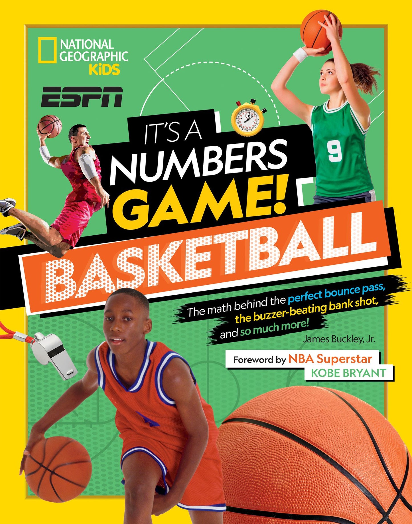 It's a Numbers Game! Basketball: The math behind the perfect bounce pass, the buzzer-beating bank shot, and so much more!