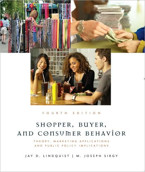 Shopper, Buyer, and Consumer Behavior: Theory, Marketing Applications, and Public Policy