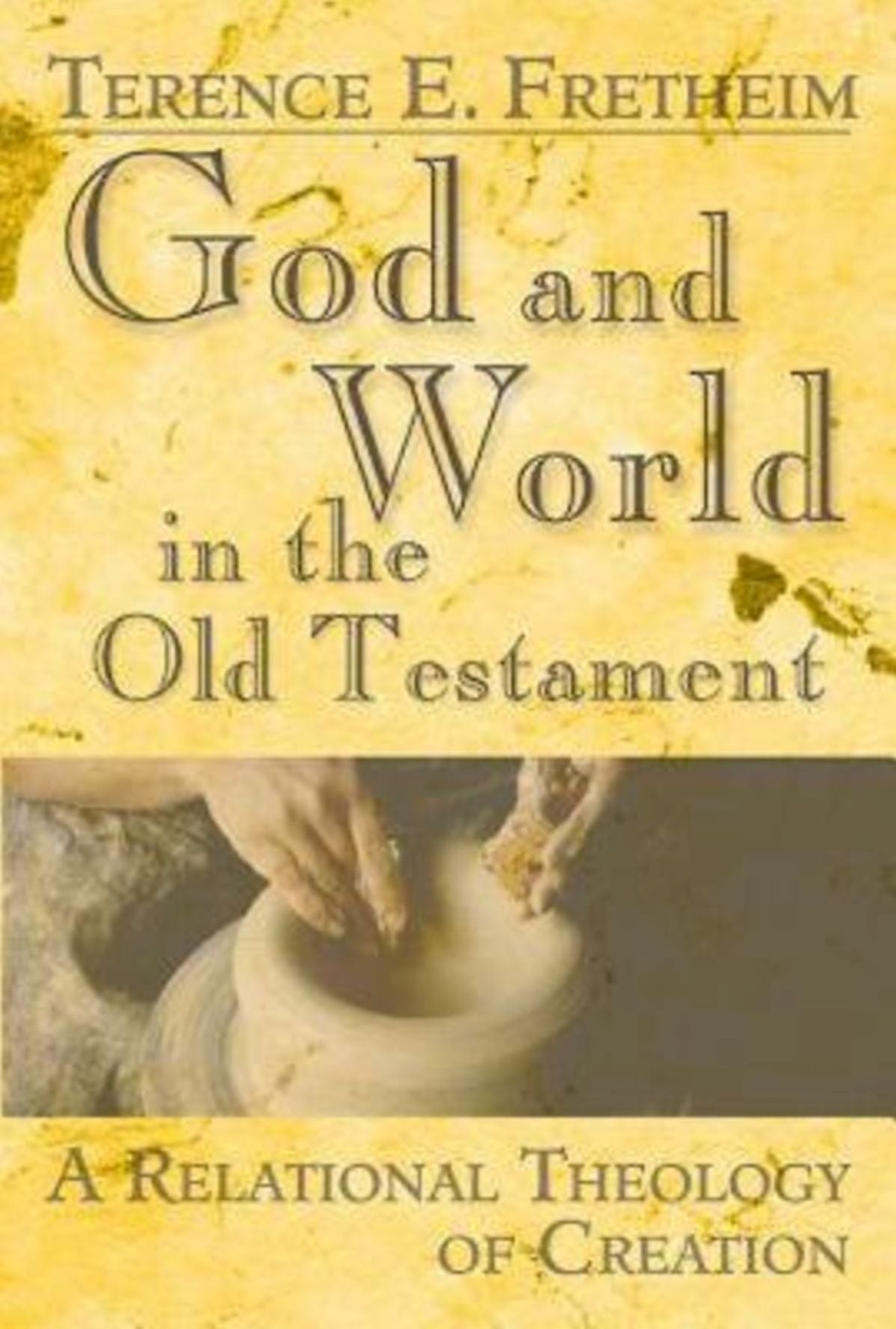 God and World in the Old Testament: A Relational Theology of Creation