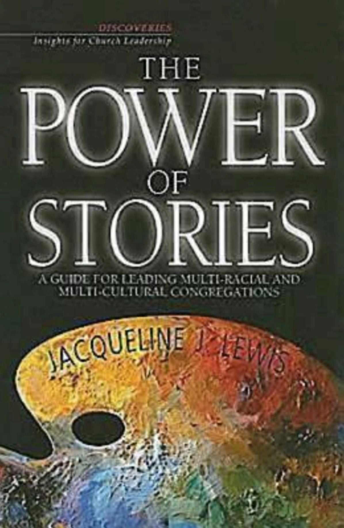The Power of Stories: A Guide for Leading Multi-Racial and Multi-Cultural Congregations