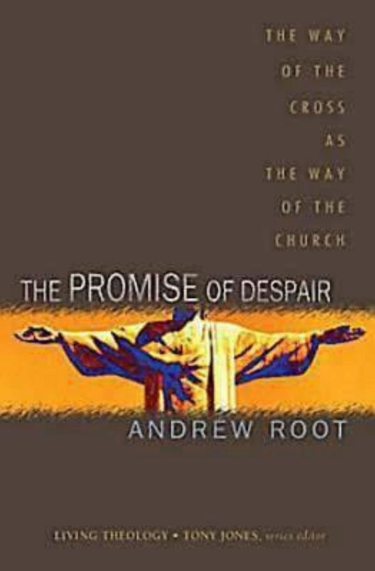 The Promise of Despair: The Way of the Cross as the Way of the Church