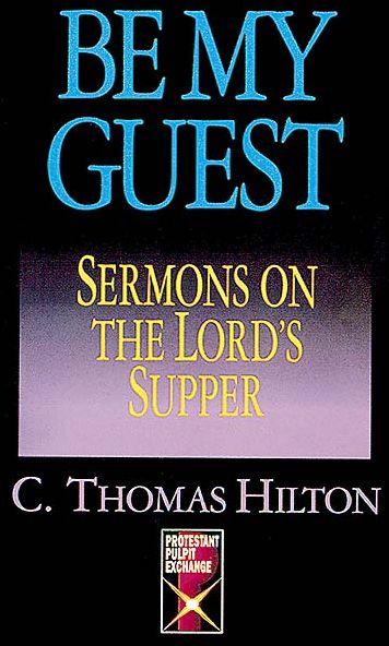 Be My Guest: Sermons on the Lord's Supper
