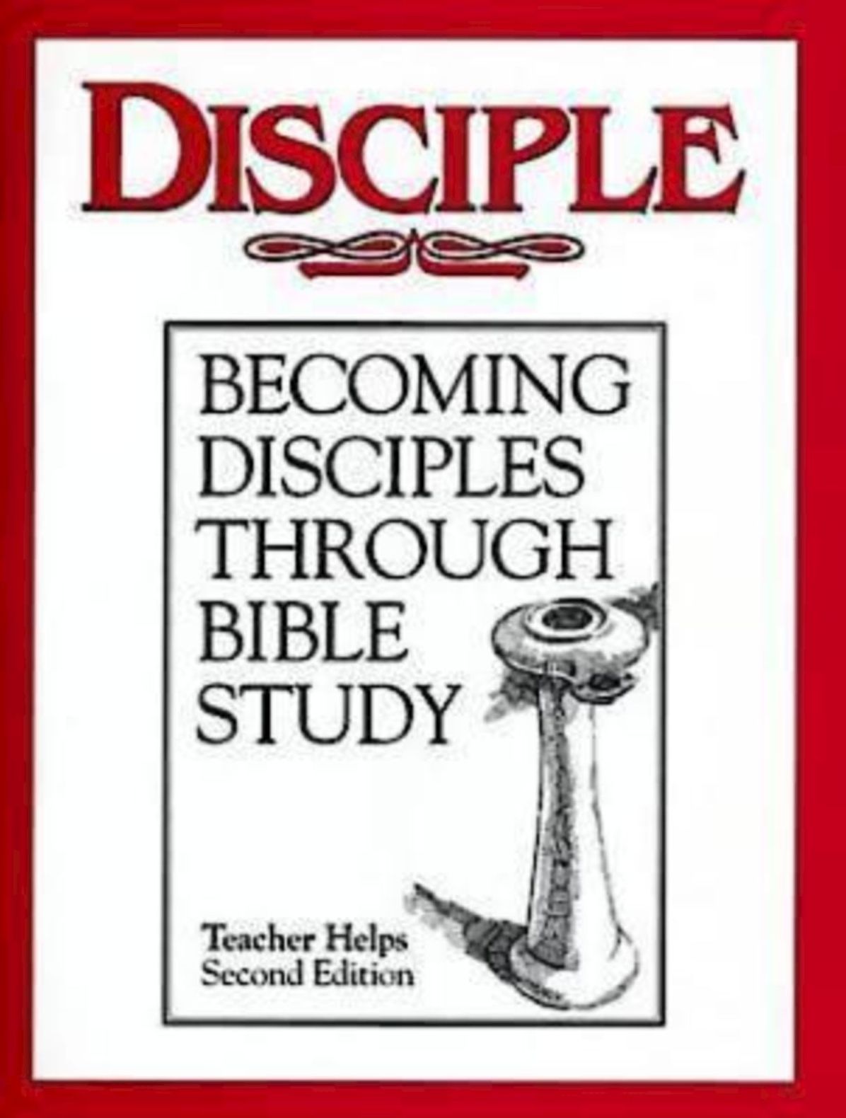 Disciple I Becoming Disciples Through Bible Study: Teacher Helps: Second Edition