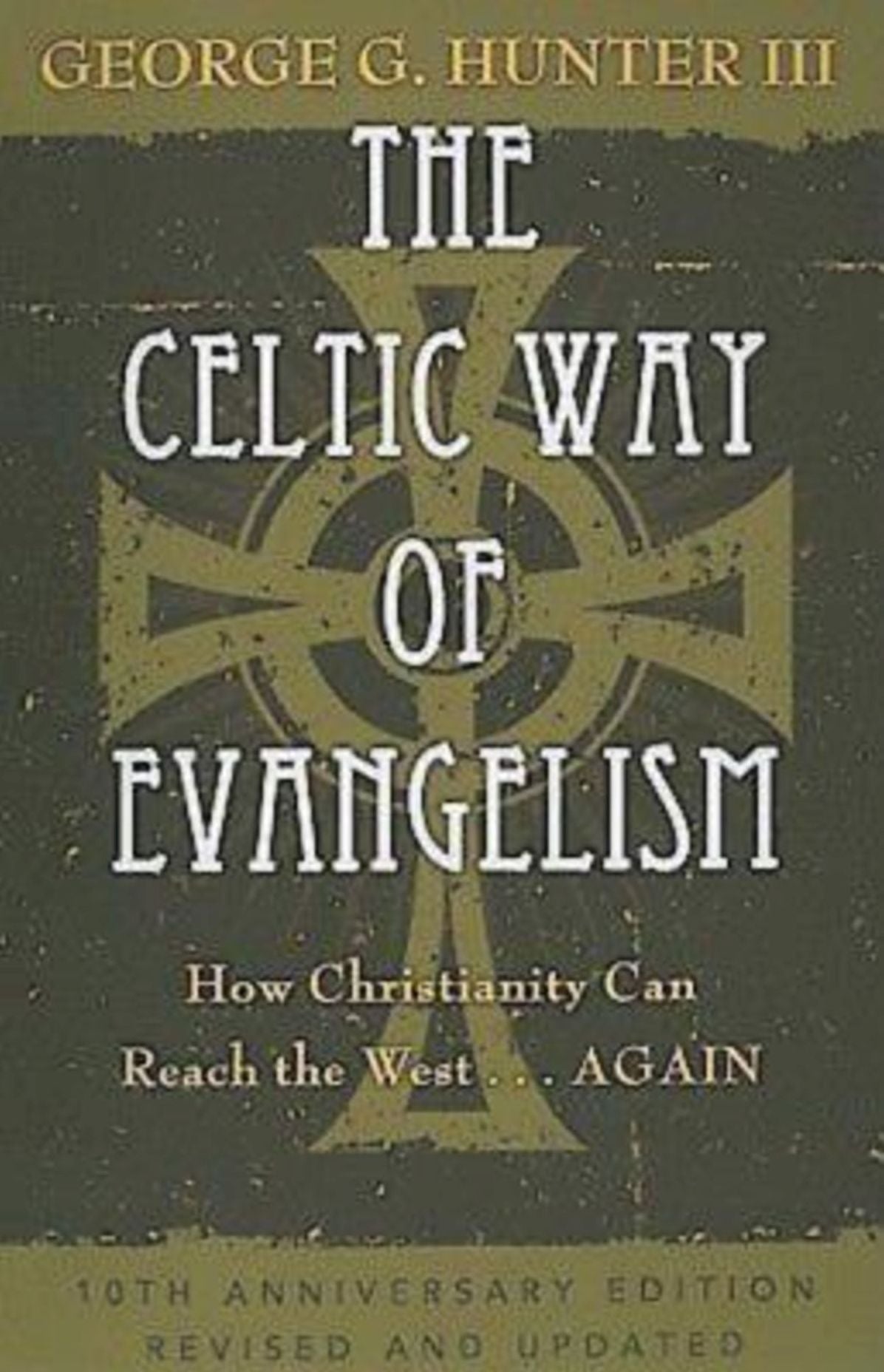 The Celtic Way of Evangelism, Tenth Anniversary Edition: How Christianity Can Reach the West . . .Again