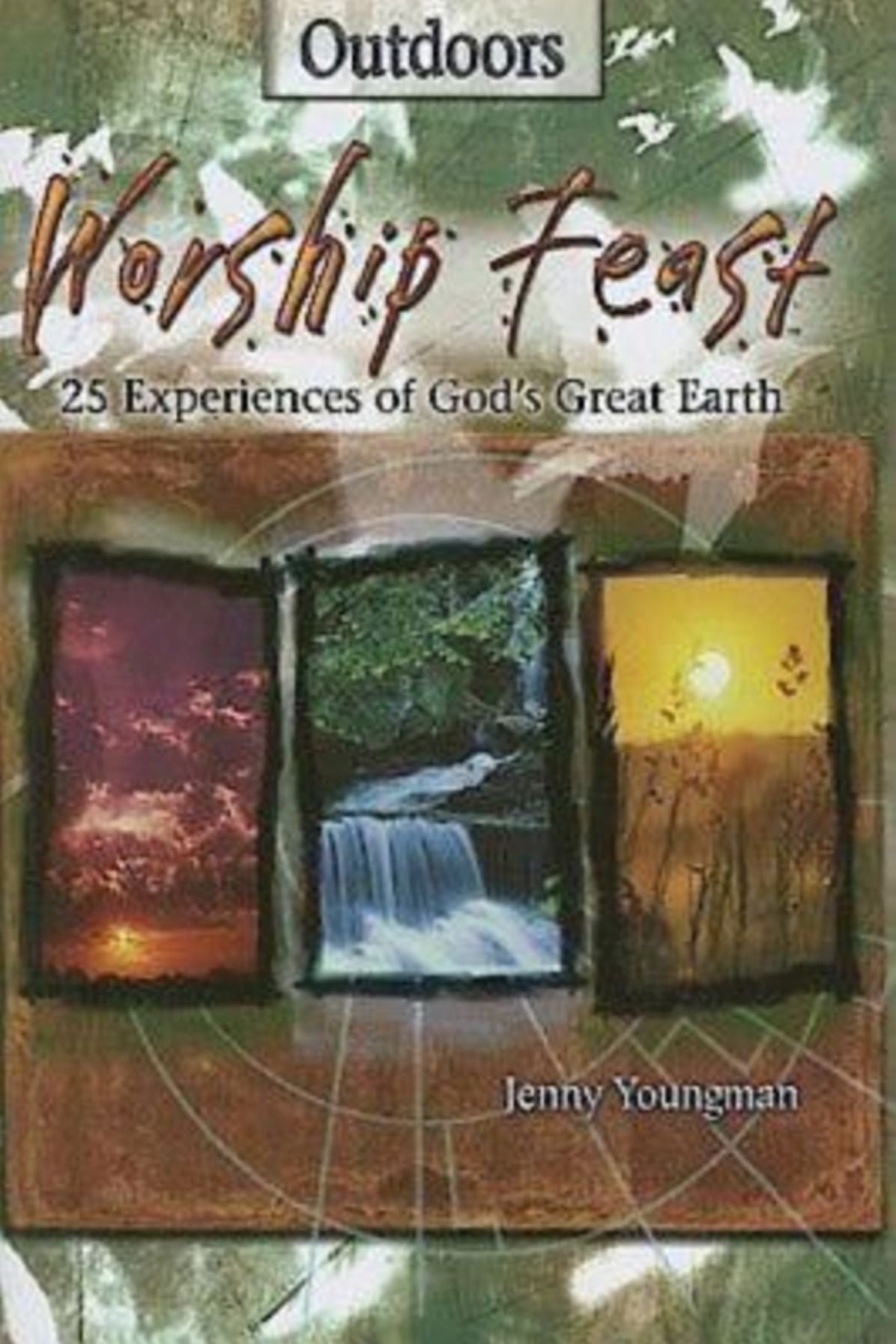 Worship Feast: Outdoors: 25 Experiences of God's Great Earth