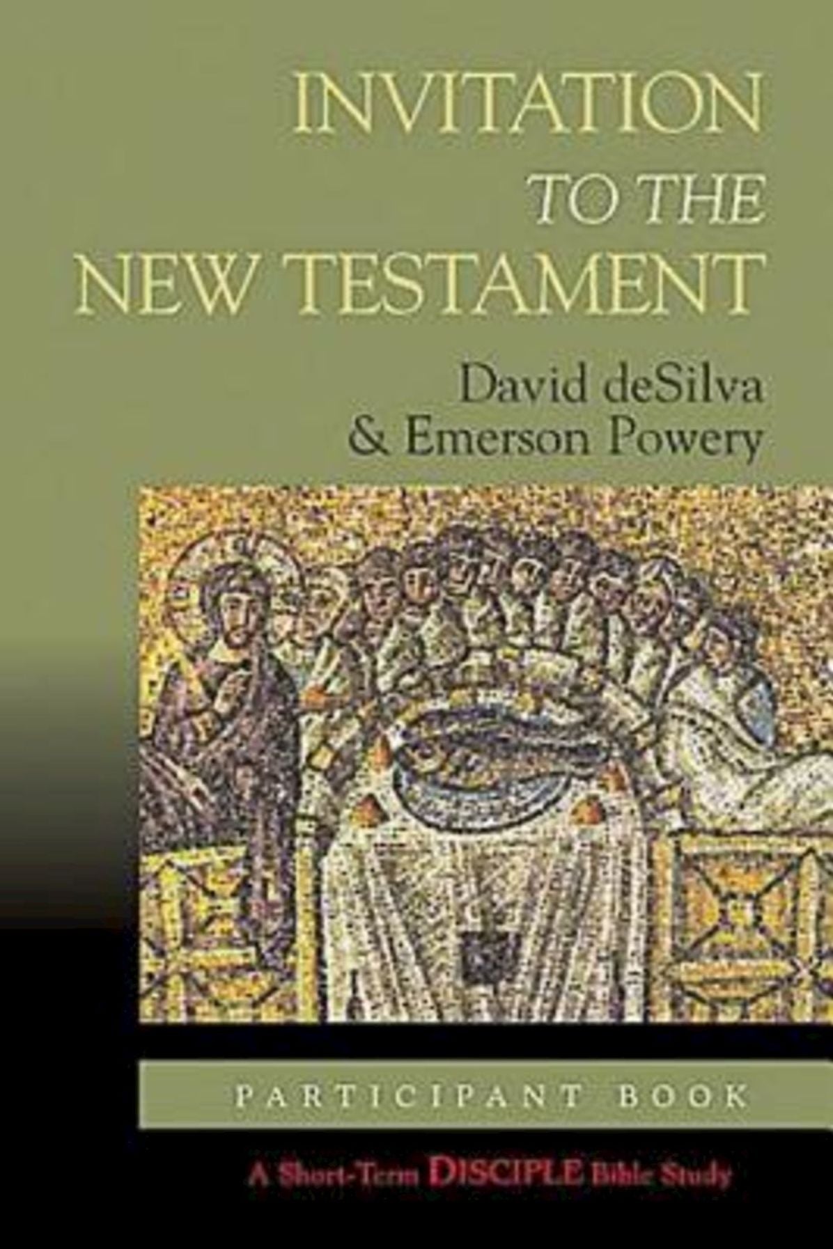 Invitation to the New Testament: Participant Book: A Short-Term DISCIPLE Bible Study