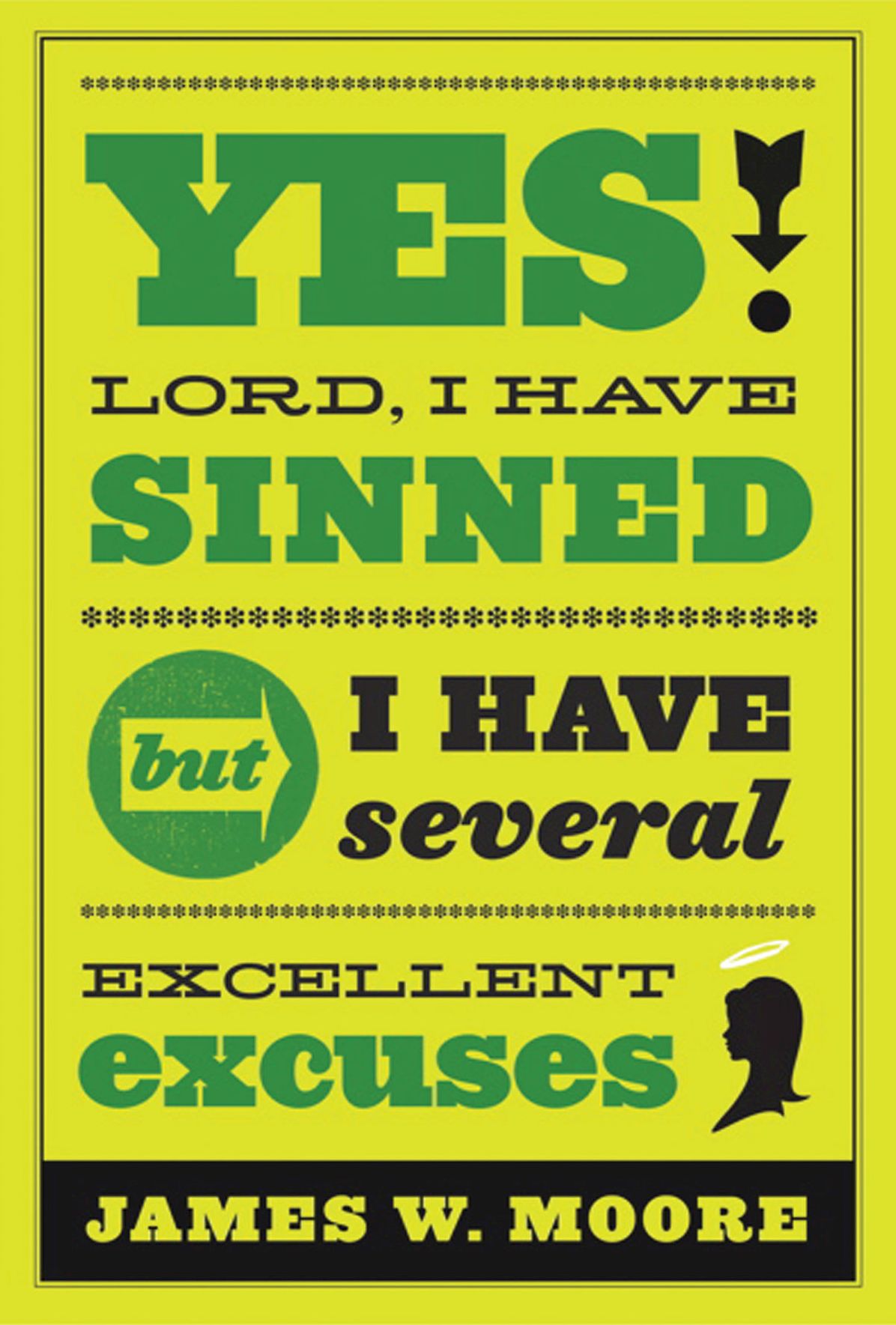 Yes, Lord, I Have Sinned - 20th Anniversary Edition: But I Have Several Excellent Excuses